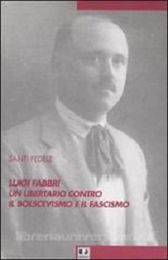 luigi fabbri un libertario contro il bolscevismo e il fascismo