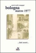 Bologna marzo 1977... Fatti nostri...