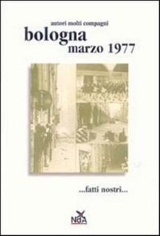 Bologna marzo 1977... Fatti nostri... 