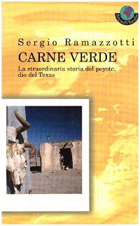 Carne verde. La straordinaria storia del peyote, dio del Texas 