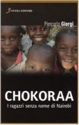 Chokoraa. I ragazzi senza nome di Nairobi