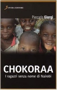 Chokoraa. I ragazzi senza nome di Nairobi 