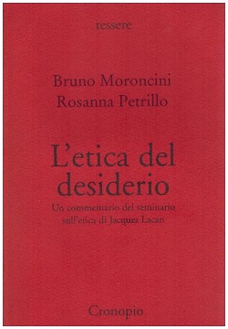 L' Etica del desiderio. Un commentario del seminario sull'etica di Jacques Lacan 