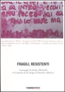 Fragili, resistenti. I messaggi di piazza Alimonda e la nascita di un luogo di identita' collettiva
