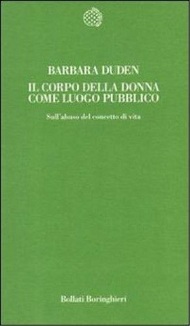 Il Corpo della donna come luogo pubblico. Sull'abuso del concetto di vita 