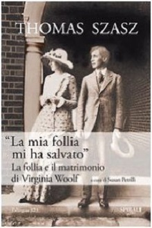 «La mia follia mi ha salvato». La follia e il matrimonio di Virginia Woolf 