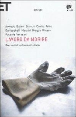 Lavoro da morire. Racconti di un'Italia sfruttata 