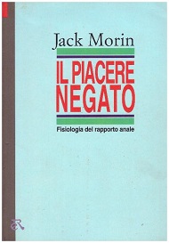 Il Piacere negato. Fisiologia del rapporto anale 