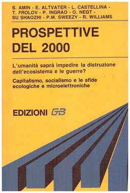 Prospettive del 2000. L'umanita' sapra' impedire la distruzione dell'ecosistema e la guerre?