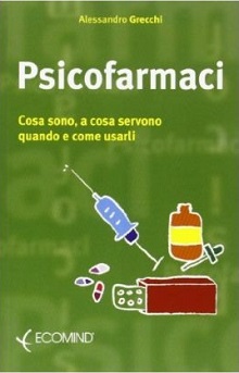 Psicofarmaci. Cosa sono, a cosa servono, quando e come usarli 