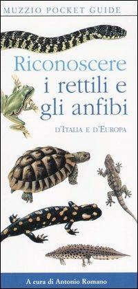 Riconoscere i rettili e gli anfibi d'Italia e d'Europa 