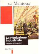 La Rivoluzione industriale. Saggio sulle origini della grande industria moderna in Inghilterra