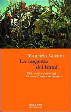 La Saggezza dei fiumi. Miti, nomi e figure dei corsi d'acqua amazzonici 