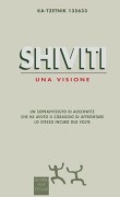 Shiviti, una visione. Un sopravvissuto di Auschwitz che ha avuto il coraggio di affrontare lo stesso incubo due volte