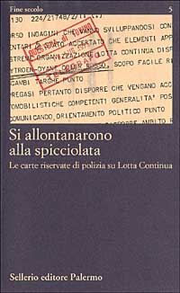 Si allontanarono alla spicciolata. Le carte riservate di polizia su Lotta Continua 