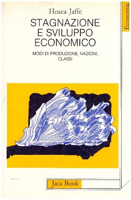 Stagnazione e sviluppo economico. Modi di produzione, nazioni, classi