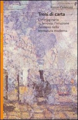 Treni di carta. l'immaginario in ferrovia: l'irruzione del treno nella letteratura moderna 