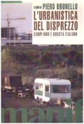 L' Urbanistica del disprezzo. Societa' italiana e campi rom