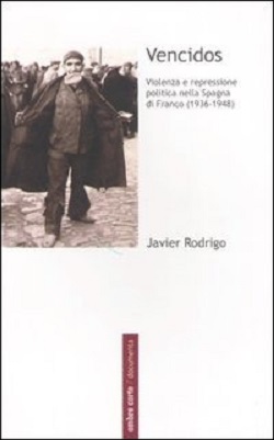 Vencidos violenza e repressione politica nella Spagna di Franco (1936-1948) - 