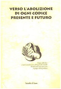 Verso l'abolizione di ogni codice presente e futuro