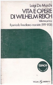 Vita e opere di Wilhelm Reich (vol. 1°).