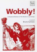 Wobbly! L'Industrial Workers of the World e il suo tempo