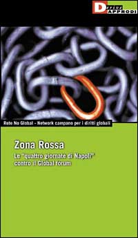 Zona rossa. Le 'quattro giornate di Napoli' contro il Global forum