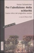 Per l'abolizione della schiavitu': esame critico del pregiudizio razziale