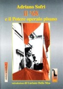 Adriano Sofri, il '68 e il Potere Operaio pisano