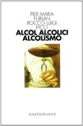 Alcool, alcolici, alcolismo