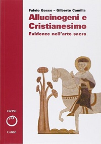 Allucinogeni e cristianesimo. Evidenze nell'arte sacra 