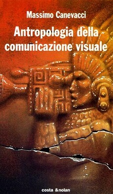 Antropologia della comunicazione visuale. Per un feticismo metodologico 