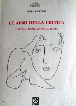 Le Armi della critica. Guerra e rivoluzione pacifista -