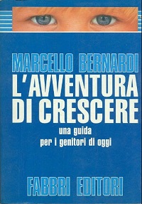 L' Avventura di crescere. Una guida per i genitori d'oggi 