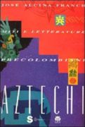 Miti e letterature precolombiani ( vol. 1 ): Aztechi