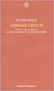 Azzerare i rifiuti. Vecchie e nuove soluzioni per una produzione e un consumo sostenibili 