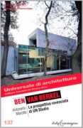 Ben van Berkel. La prospettiva rovesciata di Un Studio