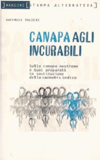 Canapa agli incurabili. Sulla canapa nostrana e i suoi preparati in sostituzione della cannabis indica 