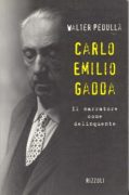 Carlo Emilio Gadda: il narratore come delinquente