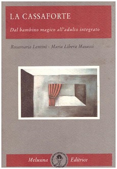 La Cassaforte. Dal bambino magico all'adulto integrato 