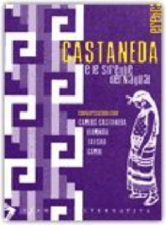 Castaneda e le streghe del Nagual 