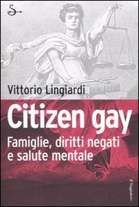 Citizen gay. Famiglie, diritti negati e salute mentale 