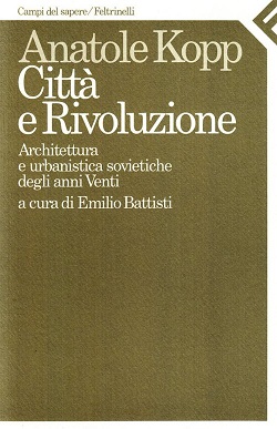 Citta' e rivoluzione. Architettura e urbanistica sovietiche degli anni Venti 