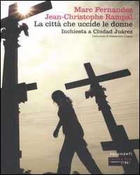 La Citta' che uccide le donne. Inchiesta a Ciudad Ju