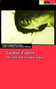 Cocktail d'amore. 700 e piu' modi di essere lesbica