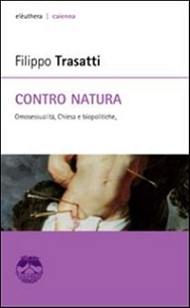 Contro natura. Omosessualita', Chiesa e biopolitiche 