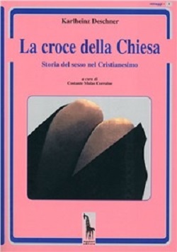 La Croce della Chiesa. storia del sesso nel cristianesimo 