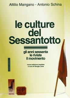 Le Culture del Sessantotto. Gli anni Sessanta, le riviste, il movimento 