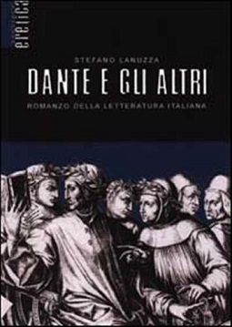 Dante e gli altri. Romanzo della letteratura italiana 