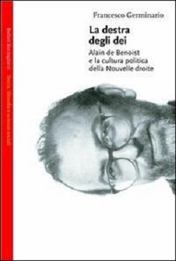 La Destra degli dei: Alain de Benoist e la cultura politica della nouvelle droite -